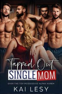 Tapped Out Single Mom: A Contemporary Reverse Harem Romance (Lucky Lady Reverse Harems)