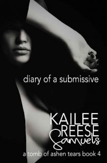 Diary of a Submissive (a Tomb of Ashen Tears Book 4) Diary of a Submissive (a Tomb of Ashen Tears Book 4)
