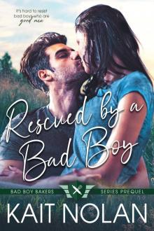 Rescued By a Bad Boy: A Bad Boy Bakers Prequel