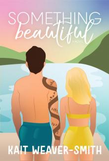 Something Beautiful: A Small Town Love-After-Loss Romance