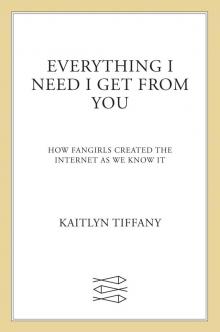 Everything I Need I Get from You