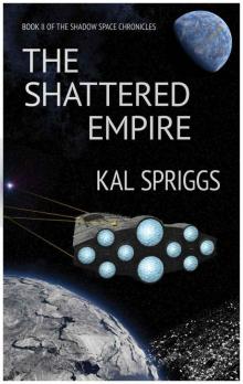 The Shattered Empire (The Shadow Space Chronicles Book 2)