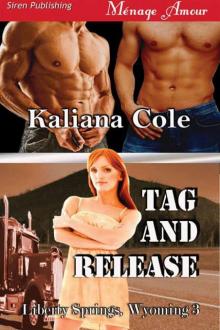 Cole, Kaliana - Tag and Release [Liberty Springs, Wyoming 3] (Siren Publishing Ménage Amour)
