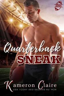 Quarterback Sneak (Rangers Football: Hard-Hitting Sports Romance Book 2)