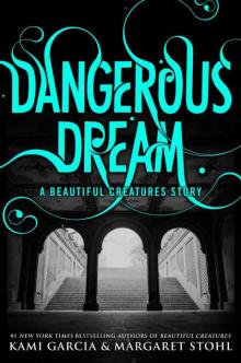 Dangerous Dream: A Beautiful Creatures Story