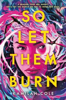 So Let Them Burn