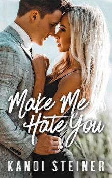 Make Me Hate You: A Best Friend's Brother Romance
