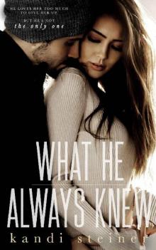 What He Always Knew (What He Doesn't Know Duet Book 2)