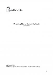 Dreaming Lies to Change the Truth