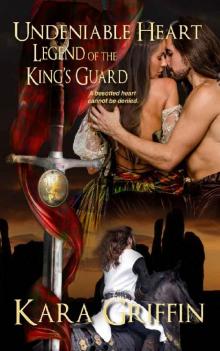Undeniable Heart (Legend of the King's Guard Book 4)