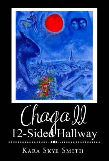 Chagall: 12-Sided Hallway