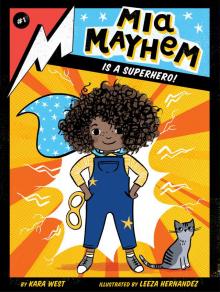 Mia Mayhem Is a Superhero! Mia Mayhem Is a Superhero!
