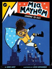 Mia Mayhem Learns to Fly! Mia Mayhem Learns to Fly!