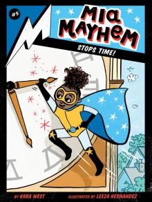 Mia Mayhem Stops Time! Mia Mayhem Stops Time!