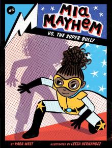 Mia Mayhem vs. the Super Bully Mia Mayhem vs. the Super Bully