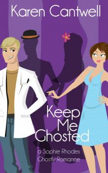 Keep Me Ghosted (Sophie Rhodes Romantic Comedy #1)