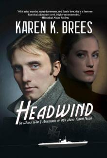 Headwind: The WWII Adventures of MI6 Agent Katrin Nissen Headwind: The WWII Adventures of MI6 Agent Katrin Nissen