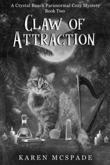 Claw of Attraction: A Crystal Beach Paranormal Cozy Mystery (Book 2 - Crystal Beach Magic Mystery Series)