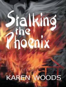 Stalking the Phoenix Stalking the Phoenix