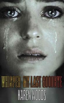 Whisper My Last Goodbye Whisper My Last Goodbye