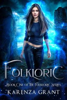 Folkloric: A Fun, Feisty and Fast-Paced Urban Fantasy (Book One of the Folkloric Series)
