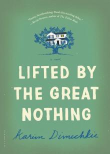 Lifted by the Great Nothing: A Novel