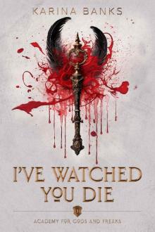 I've Watched You Die (Academy for Gods and Freaks Book 1)