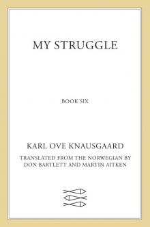 My Struggle, Book 6 My Struggle, Book 6