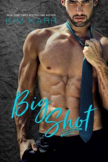 Big Shot ~ Kim Karr