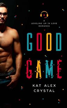 Good Game_A Gamer Romance