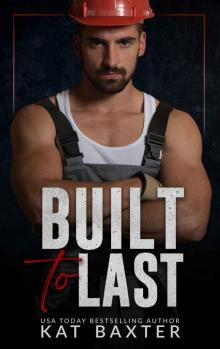 Built to Last: A Brother's Best Friend/Fake Relationship/Curvy Girl Romance Built to Last: A Brother's Best Friend/Fake Relationship/Curvy Girl Romance