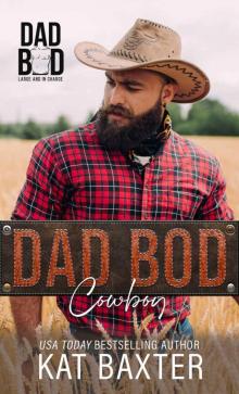 Dad Bod Cowboy: A Single-dad/Curvy Girl Romance Dad Bod Cowboy: A Single-dad/Curvy Girl Romance