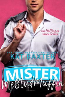 Mister McStudmuffin (The Hotties of Saddle Creek Book 1) Mister McStudmuffin (The Hotties of Saddle Creek Book 1)