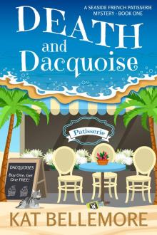 Death and Dacquoise (A Seaside French Patisserie Mystery Book 1)