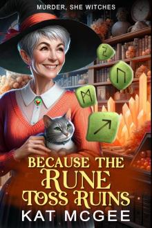 Because the Rune Toss Ruins: A Murder, She Witches Mystery
