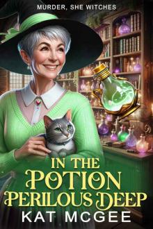 In The Potion Perilous Deep: A Murder, She Witches Mystery