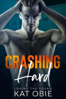 Crashing Hard (Loving the Sound Book 2) Crashing Hard (Loving the Sound Book 2)