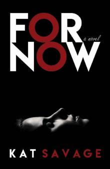 For Now: A Novel