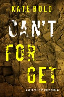 Can’t Forget (A Nora Price FBI Suspense Thriller—Book Five) Can’t Forget (A Nora Price FBI Suspense Thriller—Book Five)