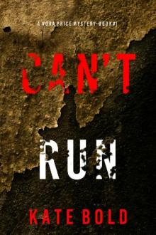 Can’t Run (A Nora Price FBI Suspense Thriller—Book One) Can’t Run (A Nora Price FBI Suspense Thriller—Book One)
