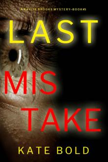 Last Mistake (A Kaylie Brooks Psychological Suspense Thriller—Book 5) Last Mistake (A Kaylie Brooks Psychological Suspense Thriller—Book 5)