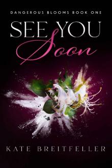 See You Soon (Dangerous Blooms Book 1): A Romantic Suspense Novel