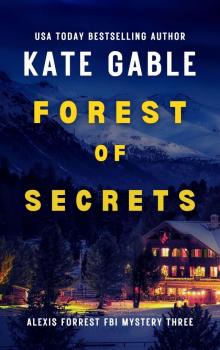 Forest of Secrets: Addictive crime mystery with shocking twist (Alexis Forrest FBI Mystery Thriller Book 3)
