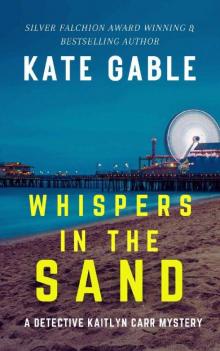 Whispers in the Sand : A gripping psychological mystery thriller (A Detective Kaitlyn Carr Mystery Book 8) Whispers in the Sand : A gripping psychological mystery thriller (A Detective Kaitlyn Carr Mystery Book 8)