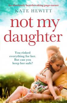 Not My Daughter (ARC) Not My Daughter (ARC)