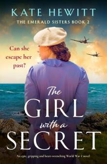 The Girl with a Secret: An epic, gripping and heart-wrenching World War 2 novel (The Emerald Sisters Book 2)