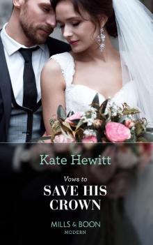 Vows To Save His Crown (Mills & Boon Modern) Vows To Save His Crown (Mills & Boon Modern)