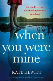 When You Were Mine: An utterly heartbreaking page-turner When You Were Mine: An utterly heartbreaking page-turner