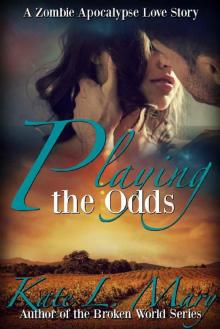 Playing the Odds (A Zombie Apocalypse Love Story Book 3)