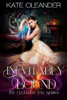 Inevitably Bound: The Celestial Fae Series: Book 1